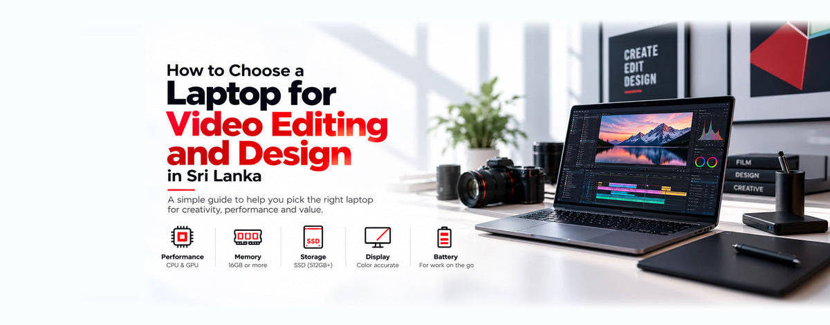 How to Choose a Laptop for Video Editing and Design in Sri Lanka