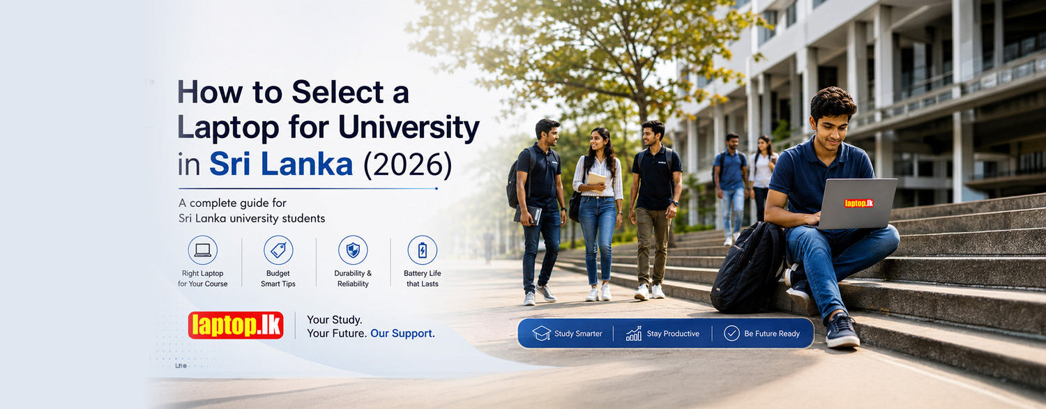 How to Select a Laptop for University in Sri Lanka (2026) Laptop.lk